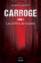 Icon image Carroge - Tome 1: Le chiffre de la bête