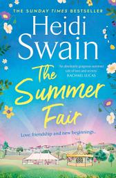 Icon image The Summer Fair: the most perfect summer read filled with sunshine and celebrations