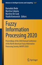 Icon image Fuzzy Information Processing 2020: Proceedings of the 2020 Annual Conference of the North American Fuzzy Information Processing Society, NAFIPS 2020