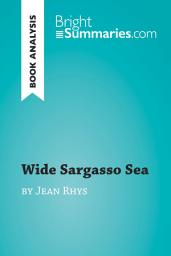 Icon image Wide Sargasso Sea by Jean Rhys (Book Analysis): Detailed Summary, Analysis and Reading Guide