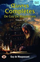 Icon image Œuvres Complètes De Guy De Maupassant - Volume 10: All Time Bestseller Book