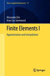 Icon image Finite Elements I: Approximation and Interpolation