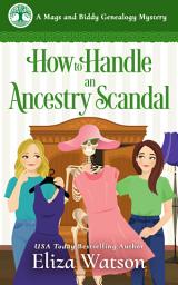 Icon image How to Handle an Ancestry Scandal: A Cozy Mystery Set in Ireland