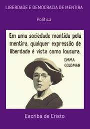 Icon image LIBERDADE E DEMOCRACIA DE MENTIRA: POLÍTICA