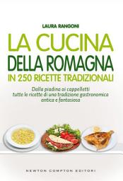 Icon image La cucina della Romagna in 250 ricette tradizionali