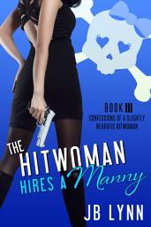 Icon image The Hitwoman Hires a Manny