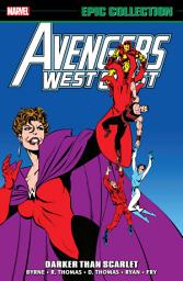 Icon image Avengers West Coast Epic Collection (2018): Darker Than Scarlet