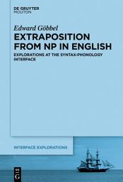 Icon image Extraposition from NP in English: Explorations at the Syntax-Phonology Interface