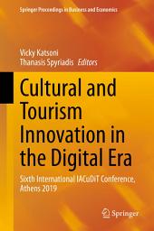 Icon image Cultural and Tourism Innovation in the Digital Era: Sixth International IACuDiT Conference, Athens 2019