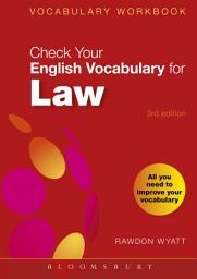 Icon image Check Your English Vocabulary for Law: All you need to improve your vocabulary