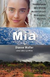 Icon image Mia: Through My Eyes - Australian Disaster Zones