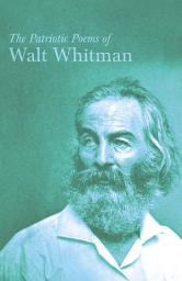 Icon image The Patriotic Poems of Walt Whitman