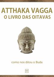 Icon image O Livro das Oitavas: uma nova interpretação do Atthaka Vagga