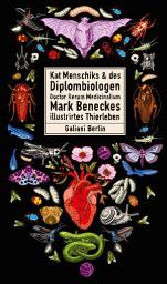 Icon image Kat Menschiks und des Diplom-Biologen Doctor Rerum Medicinalium Mark Beneckes Illustrirtes Thierleben