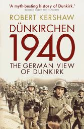 Icon image Dünkirchen 1940: The German View of Dunkirk