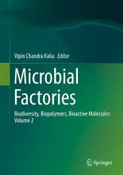 Icon image Microbial Factories: Biodiversity, Biopolymers, Bioactive Molecules: Volume 2, Volume 2