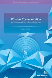 Icon image Wireless Communications Fundamental & Advanced Concepts: Design Planning and Applications