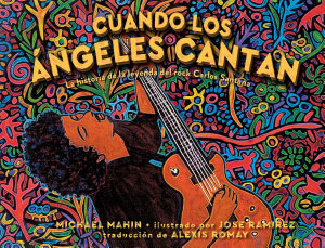 Icon image Cuando los ángeles cantan (When Angels Sing): La historia de la leyenda de rock Carlos Santana