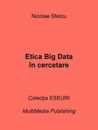 Icon image Etica Big Data în cercetare