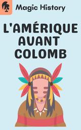 Icon image L'amérique Avant Christophe Colomb