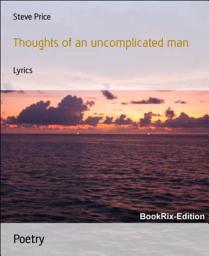 Icon image Thoughts of an uncomplicated man: Lyrics