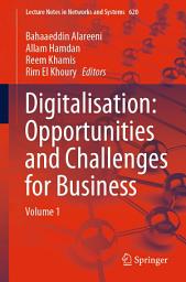 Icon image Digitalisation: Opportunities and Challenges for Business: Volume 1