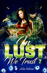 Icon image In Lust We Trust 2: Urban Fiction