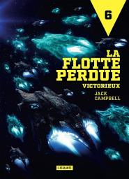 Icon image Victorieux: La Flotte perdue, T6, Volume 6