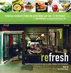 Icon image Refresh: Contemporary Vegan Recipes From the Award Winning Fresh Restaurants