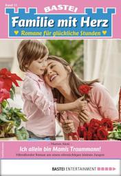 Icon image Familie mit Herz 11: Ich allein bin Mamis Traummann!