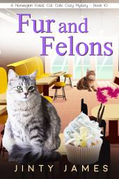 Icon image Fur and Felons: A Norwegian Forest Cat Café Cozy Mystery – Book 10