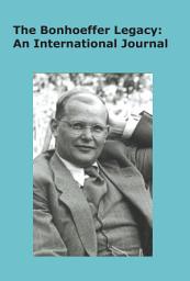 Icon image The Bonhoeffer Legacy (6/1 2018): An International Journal