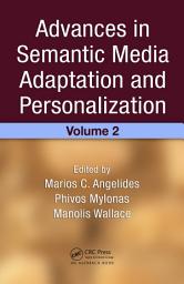 Icon image Advances in Semantic Media Adaptation and Personalization, Volume 2: Edition 2