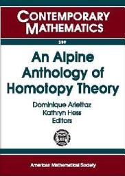 Icon image An Alpine Anthology of Homotopy Theory: Proceedings of the Second Arolla Conference on Algebraic Topology, August 24-29, 2004, Arolla, Switzerland