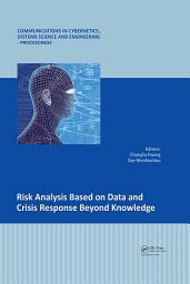 Icon image Risk Analysis Based on Data and Crisis Response Beyond Knowledge: Proceedings of the 7th International Conference on Risk Analysis and Crisis Response (RACR 2019), October 15-19, 2019, Athens, Greece