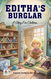 Icon image Editha's Burglar A Story For Children