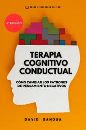 Icon image TERAPIA COGNITIVO CONDUCTUAL: CÓMO CAMBIAR LOS PATRONES DE PENSAMIENTO NEGATIVOS