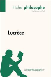 Icon image Lucrèce (Fiche philosophe): Comprendre la philosophie avec lePetitPhilosophe.fr