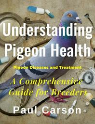 Icon image Understanding Pigeon Health: A Comprehensive Guide for Breeders