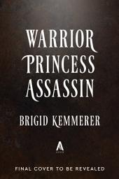 Icon image Warrior Princess Assassin: A Novel