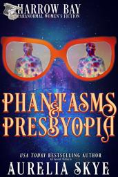 Icon image Phantasms & Presbyopia: Paranormal Women's Fiction