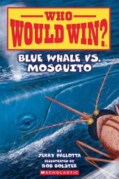 Icon image Blue Whale vs. Mosquito (Who Would Win? #29)