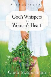 Icon image God's Whispers to a Woman's Heart: A Devotional