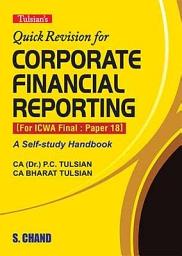 Icon image Quick Revision for Corporate Financial Reporting (For ICWA Final: Paper 18)