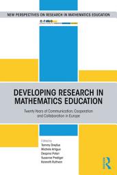 Icon image Developing Research in Mathematics Education: Twenty Years of Communication, Cooperation and Collaboration in Europe