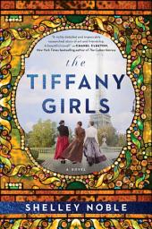 Icon image The Tiffany Girls: A Novel