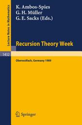 Icon image Recursion Theory Week: Proceedings of a Conference held in Oberwolfach, FRG, March 19-25, 1989