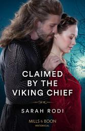 Icon image Claimed By The Viking Chief (Mills & Boon Historical)