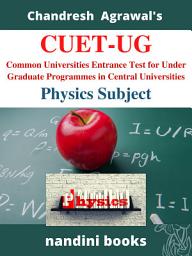 Icon image CUET (UG)-Common University Entrance Test: Physics Subject Ebook-PDF: Practice Papers With Answers And Solutions