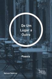 Icon image De Um Lugar a Outro: Poesia